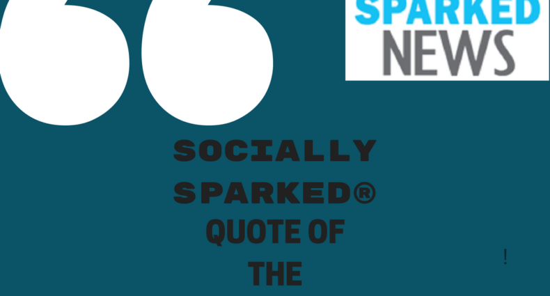 socially sparked quote of the week
